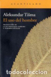 B&uuml;cher: USO DEL HOMBRE,EL - TISMA, ALEKSANDAR