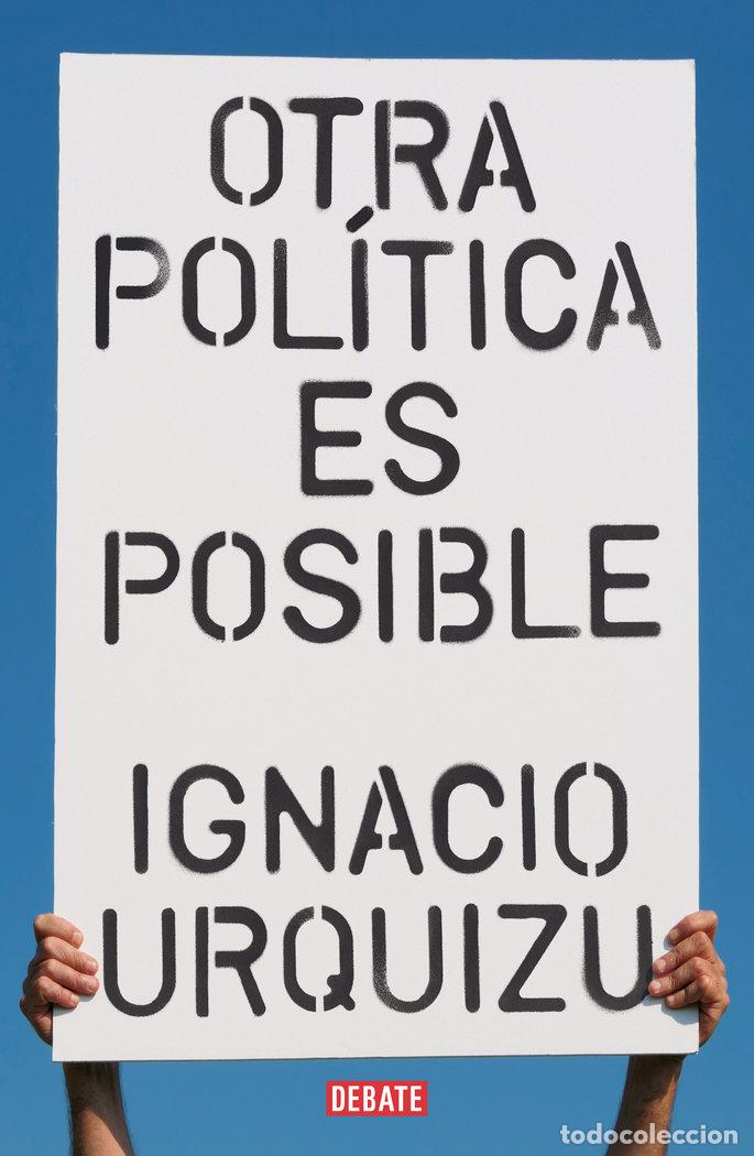 B&uuml;cher: OTRA POLITICA ES POSIBLE - URQUIZU, IGNACIO