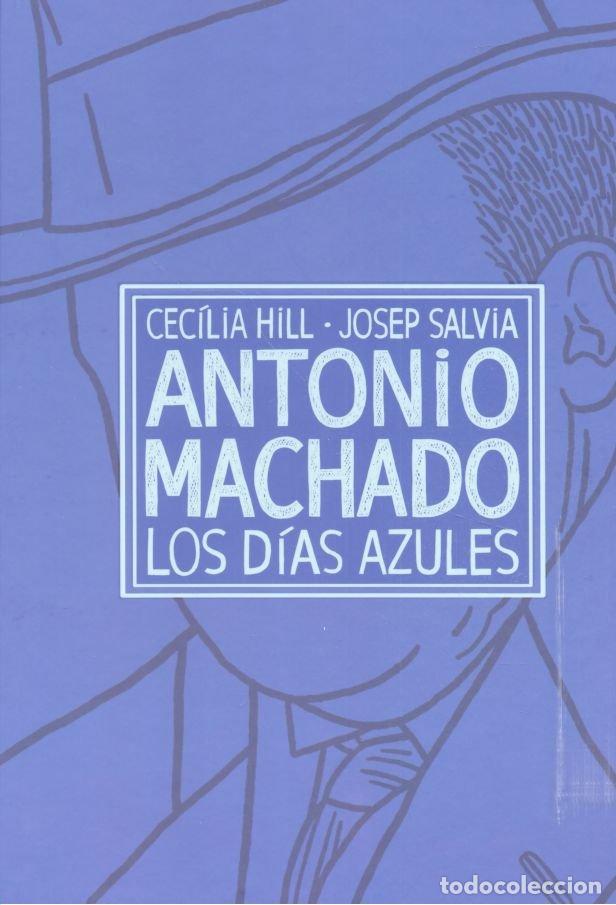 Libros: ANTONIO MACHADO LOS DIAS AZULES - HILL, CECILIA