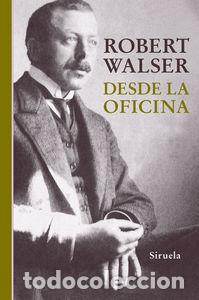 Livres: DESDE LA OFICINA - WALSER, ROBERT