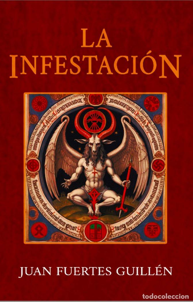 Livres: LA INFESTACION - FUERTES GUILLEN, JUAN