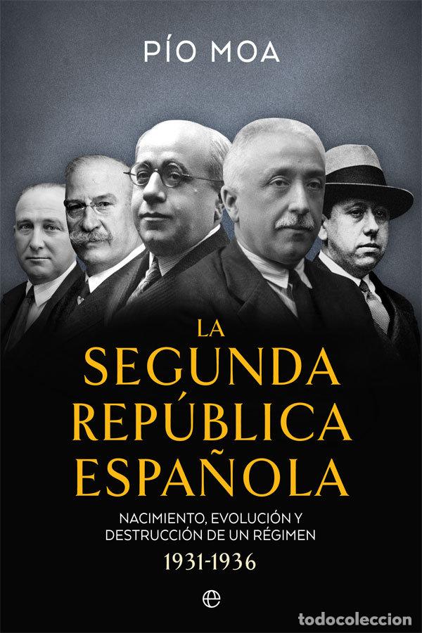 Livres: SEGUNDA REPUBLICA ESPA&Ntilde;OLA,LA - MOA, PIO