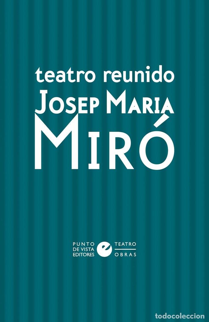 Libros: TEATRO REUNIDO DE JOSEP MARIA MIRO - MIRO, JOSEP MARIA