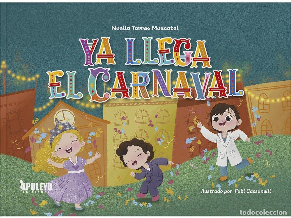 Libros: YA LLEGA EL CARNAVAL - TORRES MOSCATEL, NOELIA