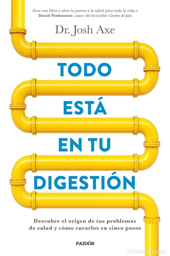Libros: TODO ESTA EN TU DIGESTION - AXE, JOSH