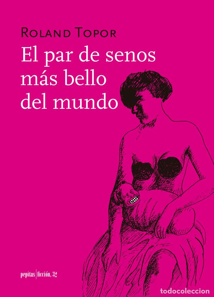 Libros: PAR DE SENOS MAS BELLO DEL MUNDO,EL - TOPOR, ROLAND