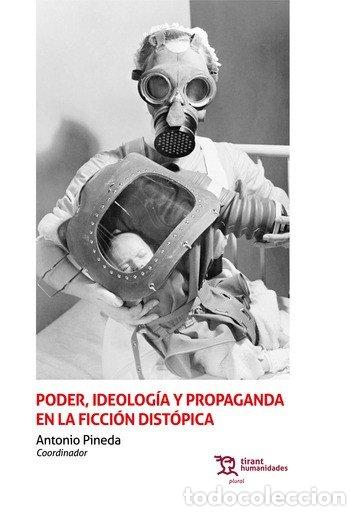 Libros: PODER IDEOLOGIA Y PROPAGANDA EN FICCION DISTOPICA - PINEDA, ANTONIO