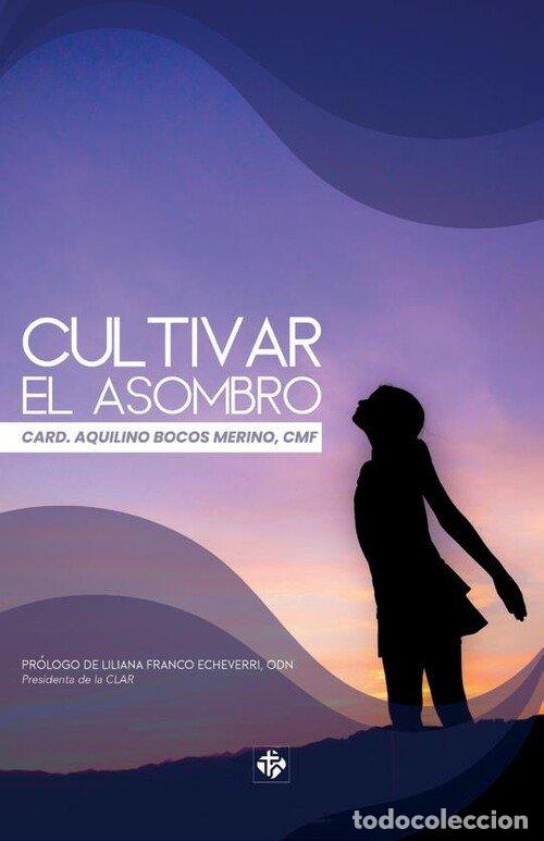 Libros: CULTIVAR EL ASOMBRO - BOCOS MERINO, CARD AQUILINO