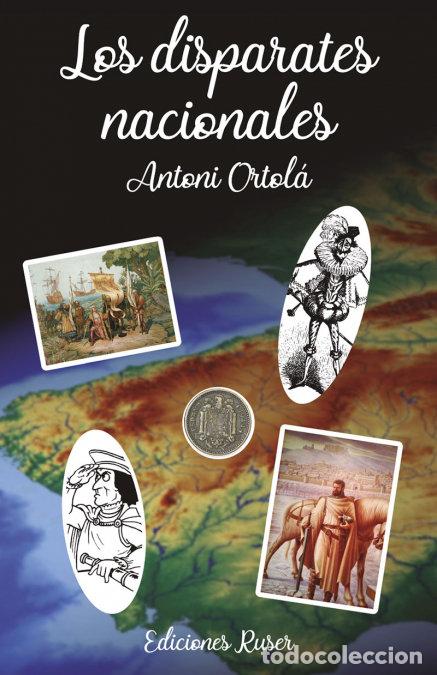 Libros: LOS DISPARATES NACIONALES - ORTOLA, ANTONI