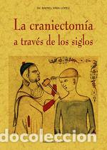 Libros: CRANIECTOMIA A TRAVES DE LOS SIGLOS,LA - VARA LOPEZ, RAFAEL