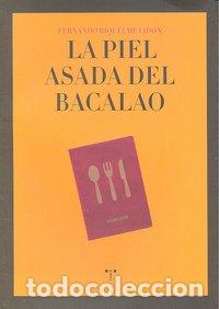 Libros: PIEL ASADA DEL BACALAO,LA - RIQUELME LIDON, FERNANDO