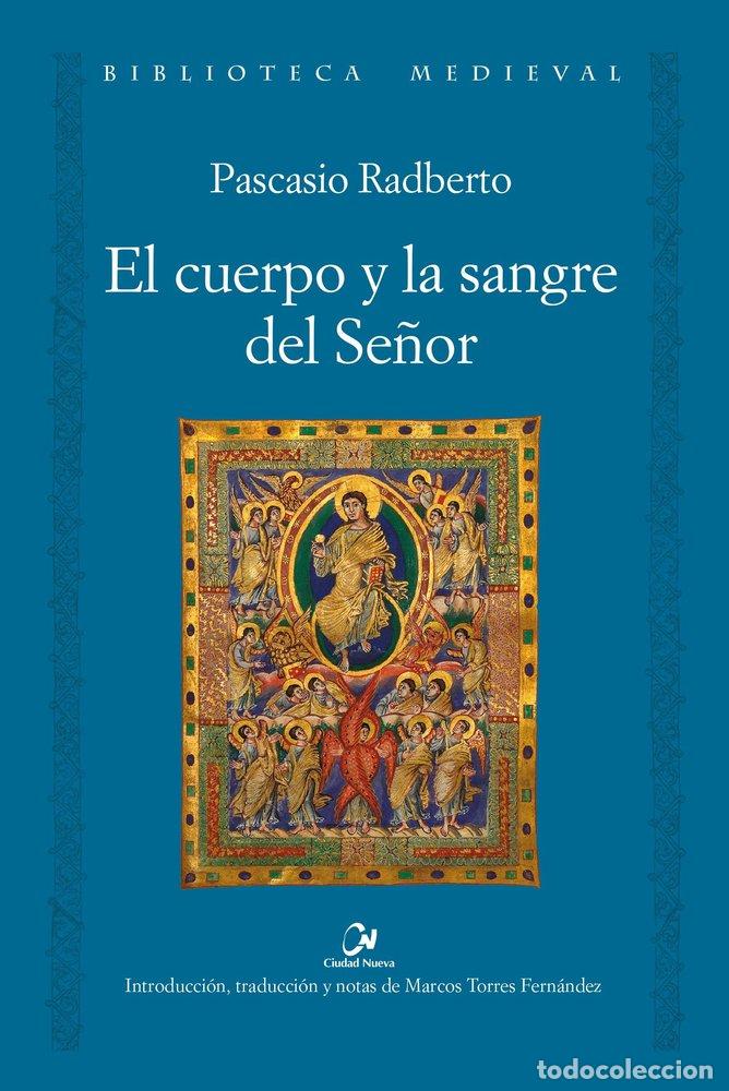 Livros: EL CUERPO Y LA SANGRE DEL SE&Ntilde;OR - PASCASIO RADBERTO