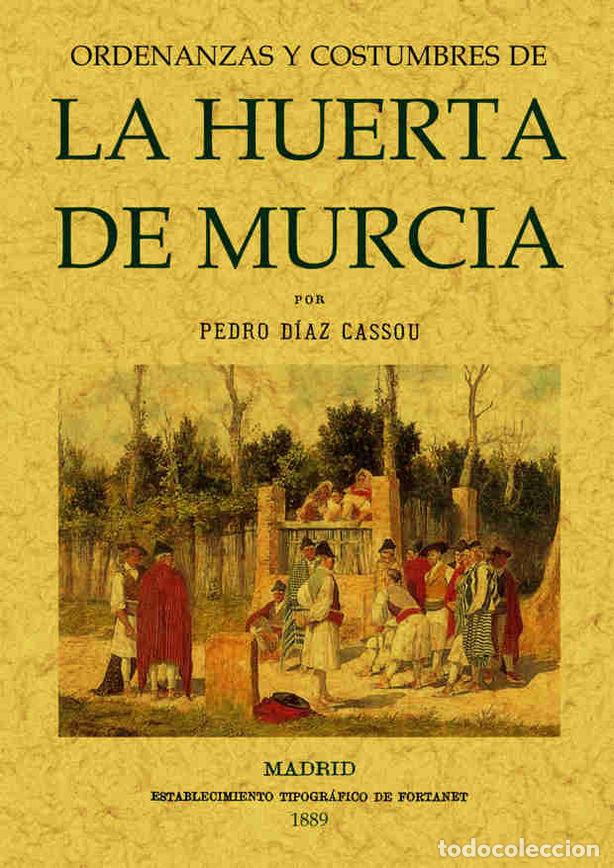 B&uuml;cher: ORDENANZAS Y COSTUMBRES DE LA HUERTA DE MURCIA - DIAZ CASSOU, PEDRO