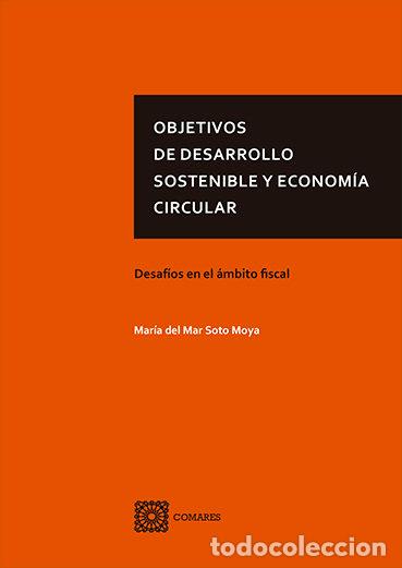 Libri: OBJETIVOS DE DESARROLLO SOSTENIBLE Y ECONOM&Iacute;A CIRCULAR - SOTO MOYA, MARIA DEL MAR