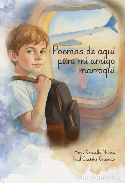 Livres: POEMAS DE AQUI PARA MI AMIGO MARROQUI - CASTELLS CRUZADO, RAUL