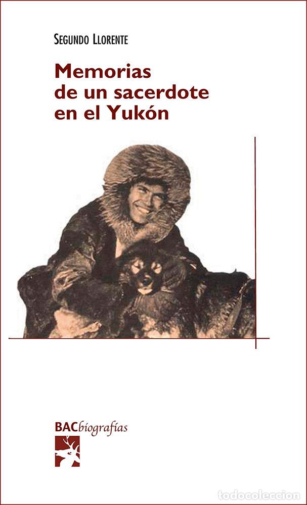 Libros: MEMORIAS DE UN SACERDOTE EN EL YUKON - LLORENTE (S.J.), SEGUNDO