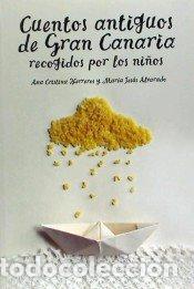 Libros: CUENTOS ANTIGUOS DE GRAN CANARIA RUSTICA - HERREROS FERREIRA, ANA CRISTINA
