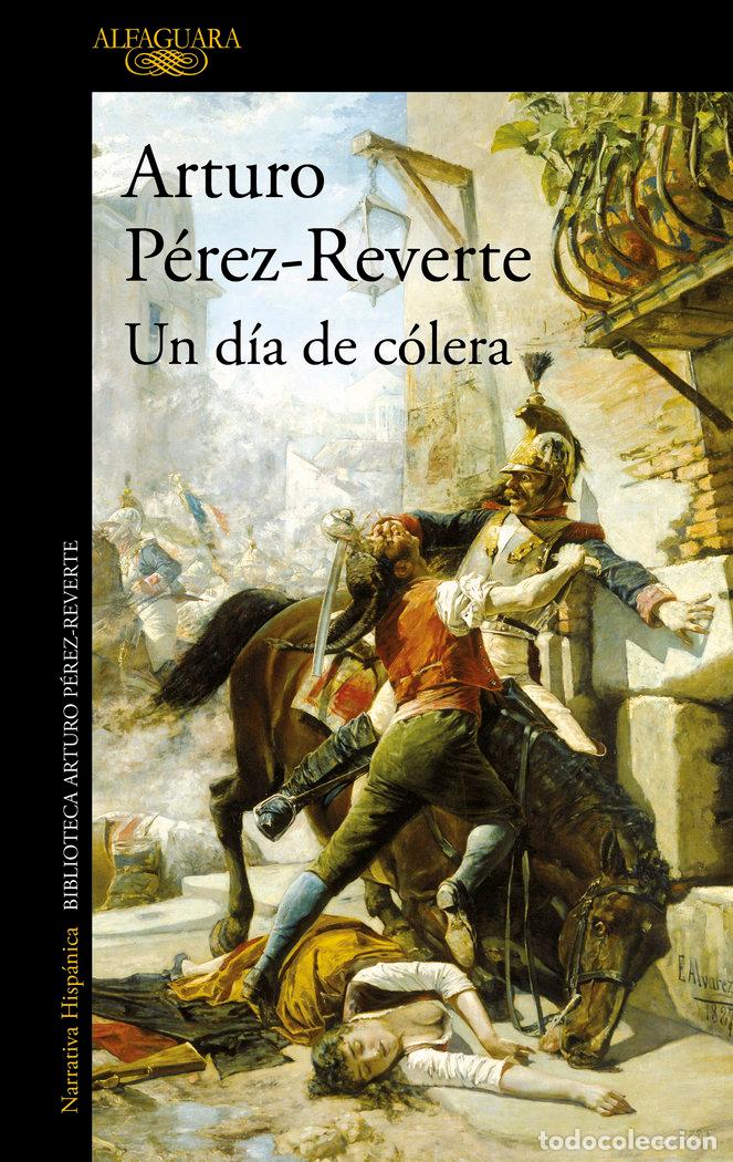 Libros: UN DIA DE COLERA - PEREZ-REVERTE, ARTURO
