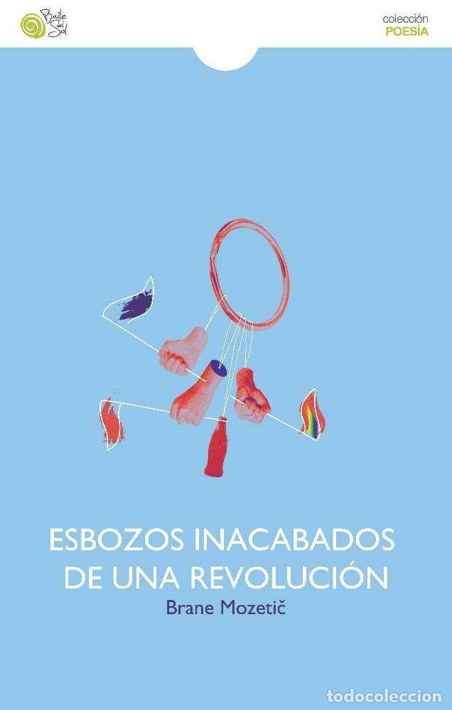 Libri: ESBOZOS INACABADOS DE UNA REVOLUCION - MOZETIC, BRANE