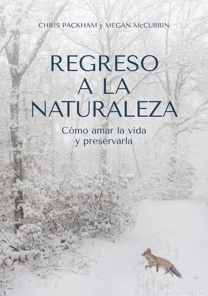 Libros: REGRESO A LA NATURALEZA - PACKHAM, CHRIS