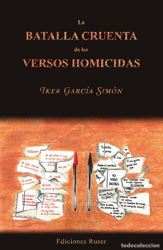 Libros: LA BATALLA CRUENTA DE LOS VERSOS HOMICIDAS - GARCIA SIMON, IKER