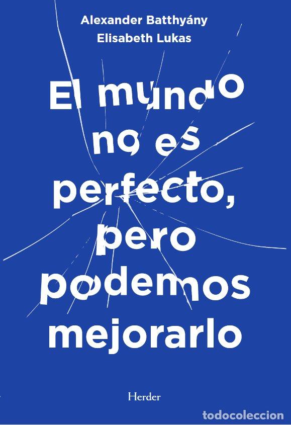 Libros: EL MUNDO NO ES PERFECTO PERO PODEMOS MEJORARLO - BATTHYANY, ALEXANDER