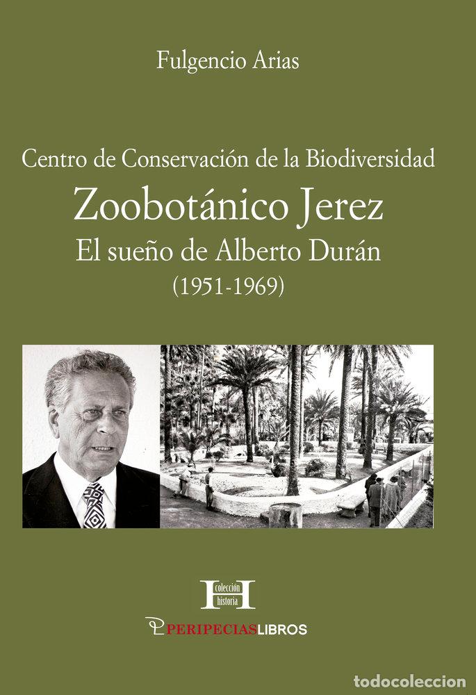 Libros: ZOOBOTANICO JEREZ EL SUE&Ntilde;O DE ALBERTO DURAN - ARIAS MESEGUER, FULGENCIO