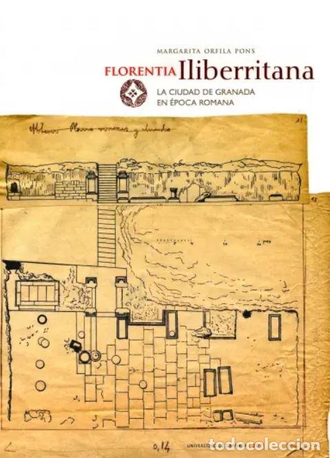 books: FLORENTIA ILIBERRITANA CIUDAD GRANADA EN EPOCA ROMANA - ORFILA PONS, MARGARITA