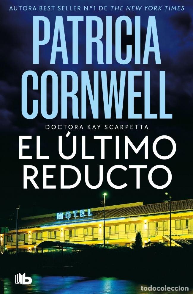 Libros: EL ULTIMO REDUCTO DOCTORA KAY SCARPETTA 11 - CORNWELL, PATRICIA