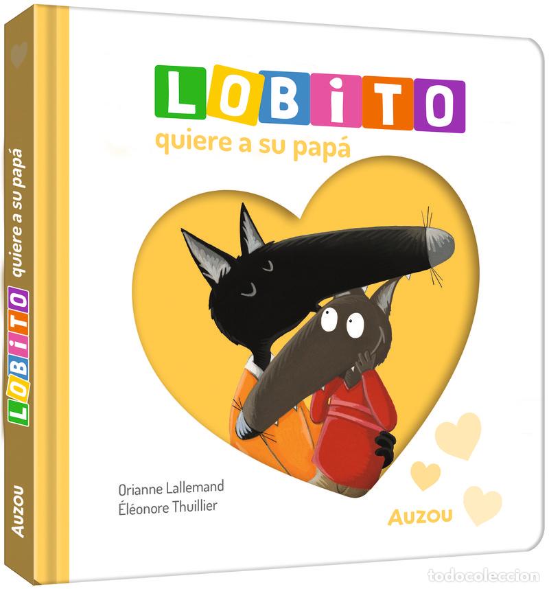 Libros: LOBITO QUIERE A SU PAPA - THUILLIER, ELEONORE