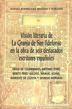 Libros: VISION LITERARIA DE LA GRANJA DE SAN ILDEFONSO - RODRIGUEZ-MO&Ntilde;INO, RAFAEL