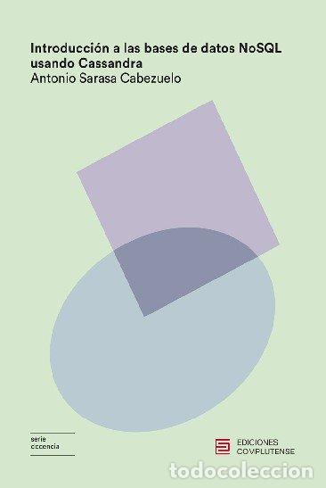 Libros: INTRODUCCION A LAS BASES DE DATOS NOSQL USANDO CASSANDRA - SARASA CABEZUELO, ANTONIO
