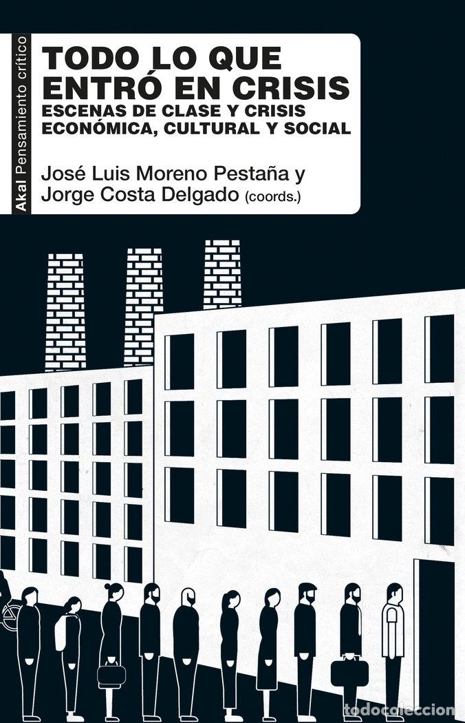 Livros: TODO LO QUE ENTRO EN CRISIS - JOSE LUIS MORENO PESTA&Ntilde;A
