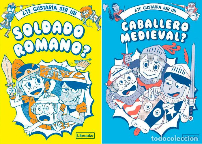 Libri: TE GUSTARIA SER UN SOLDADO ROMANO O UN CABALLERO MEDIEVAL - AA.VV