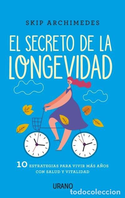 Libri: EL SECRETO DE LA LONGEVIDAD - ARCHIMEDES, SKIP