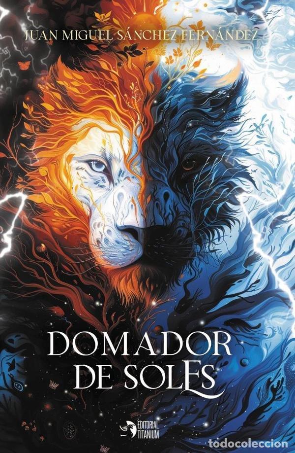 Libros: DOMADOR DE SOLES - SANCHEZ FERNANDEZ, JUAN MIGUEL