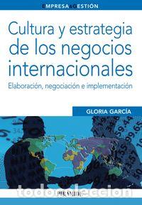 Libros: CULTURA Y ESTRATEGIA DE LOS NEGOCIOS INTERNACIONALES - GARCIA, GLORIA