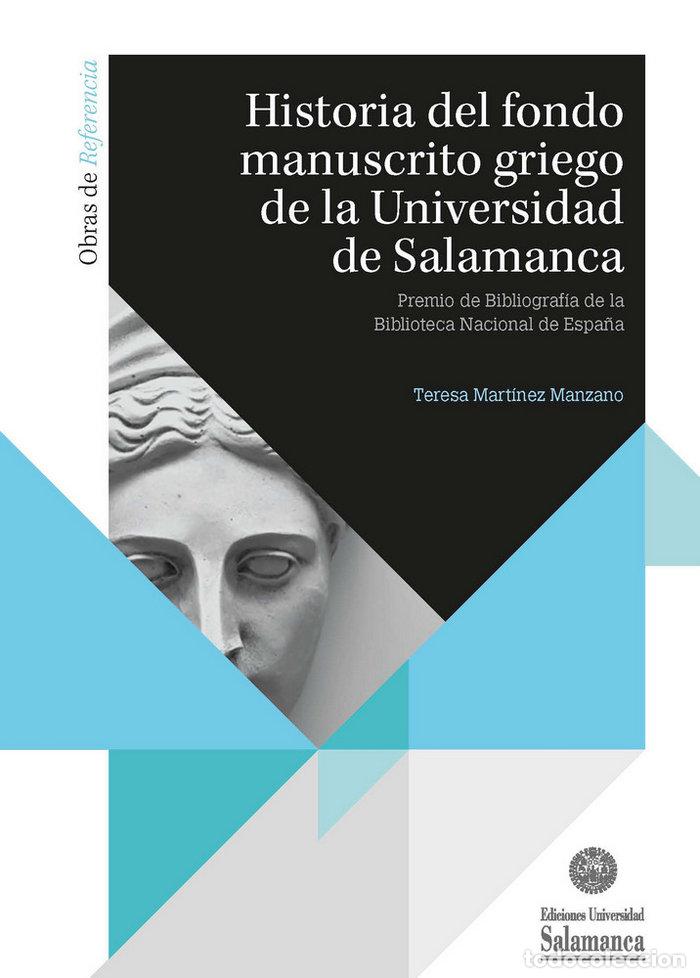 B&uuml;cher: HISTORIA DEL FONDO MANUSCRITO GRIEGO DE LA UNIVERSIDAD DE SA - MARTINEZ MANZANO, TERESA