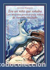 Libros: ERA UN NI&Ntilde;O QUE SO&Ntilde;ABA - MACHADO, ANTONIO