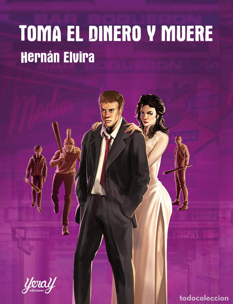 B&uuml;cher: TOMA EL DINERO Y MUERE - ELVIRA, HERNAN