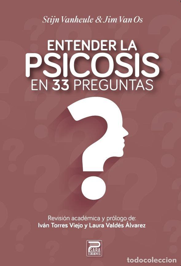 Libros: ENTENER LA PSICOSIS EN 33 PREGUNTAS - JIM VAN OS