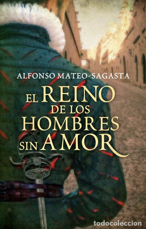 Libros: REINO DE LOS HOMBRES SIN AMOR,EL - MATEO SAGASTA, ALFONSO
