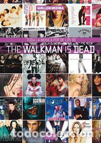 Libros: THE WALKMAN IS DEAD TODA LA MUSICA POP DE LOS 90 - MEDINA, GUILLEM