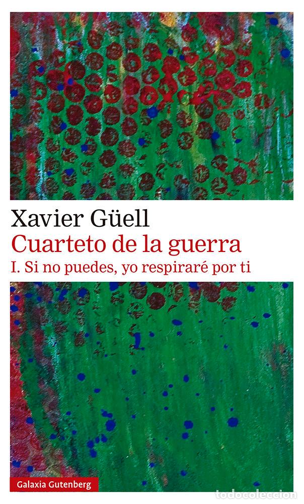 books: CUARTETO DE LA GUERRA I SI NO PUEDES YO - GUELL, XAVIER