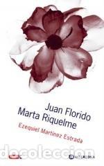 Libros: JUAN FLORIDO Y MARTA RIQUELME - MARTINEZ ESTRADA, EZEQUIEL