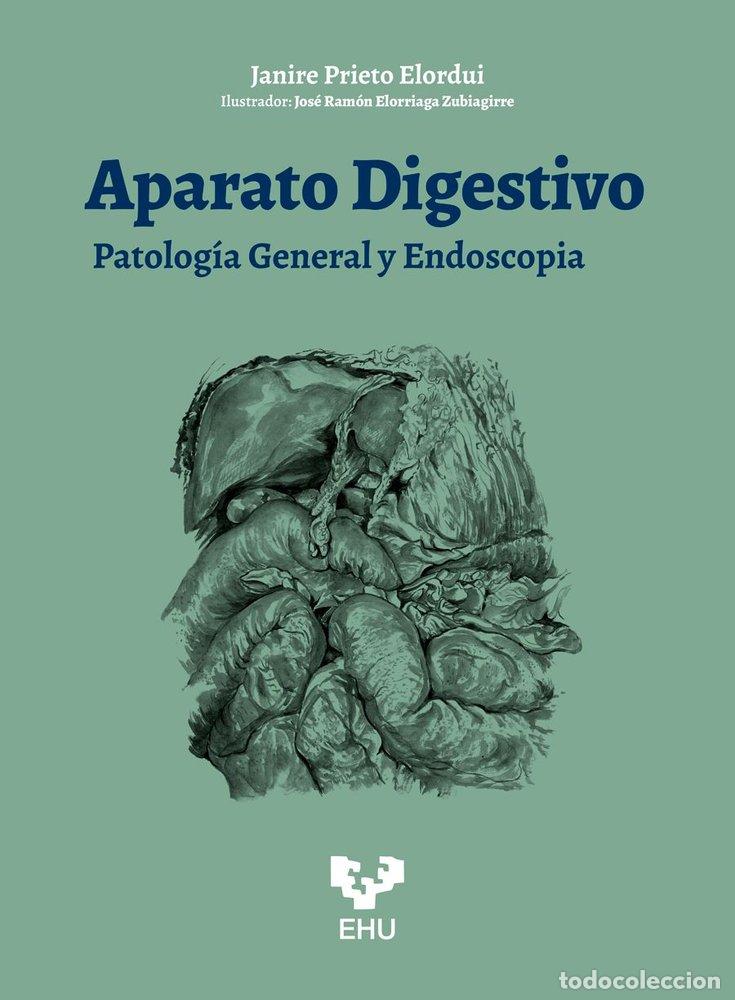 Libros: APARATO DIGESTIVO PATOLOGIA GENERAL Y ENDOSCOPIA - PRIETO ELORDUI, JANIRE
