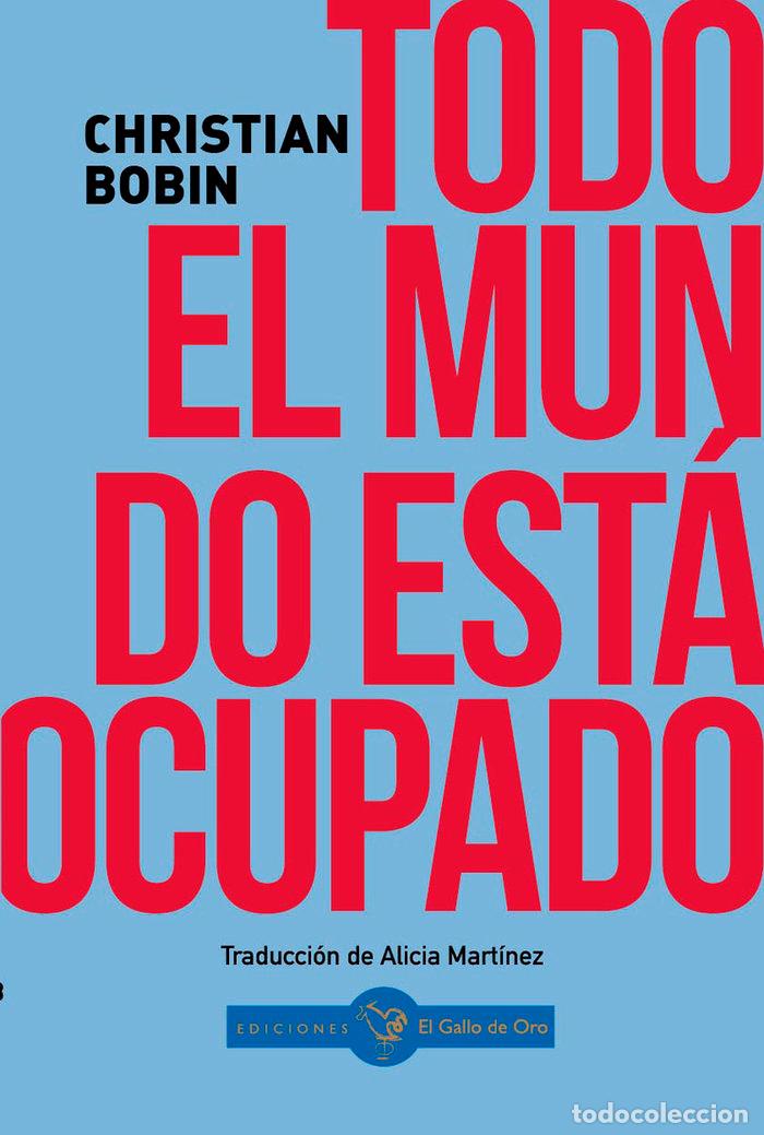 Libri: TODO EL MUNDO ESTA OCUPADO - BOBIN, CHRISTIAN