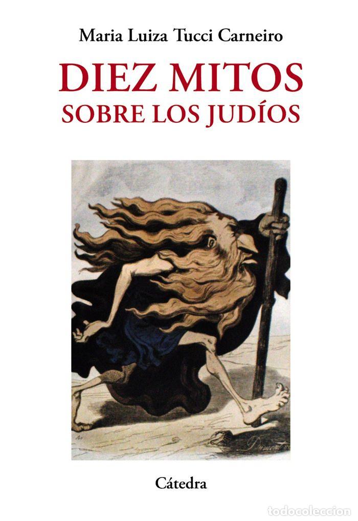 books: DIEZ MITOS SOBRE LOS JUDIOS - TUCCI CARNEIRO, MARIA LUIZA