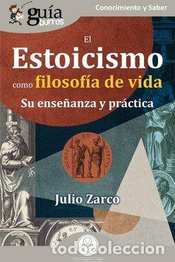 Libros: GUIABURROS EL ESTOICISMO COMO FILOSOFIA DE VIDA - ZARCO, JULIO