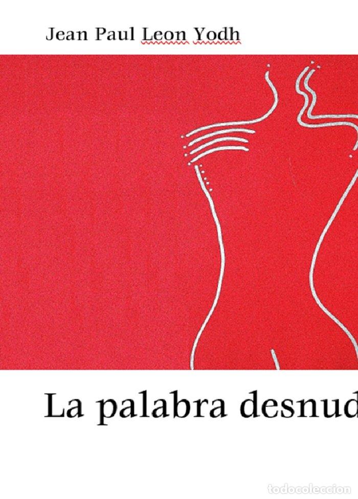 Libros: LA PALABRA DESNUDA - LEON YODH, JEAN PAUL